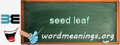 WordMeaning blackboard for seed leaf